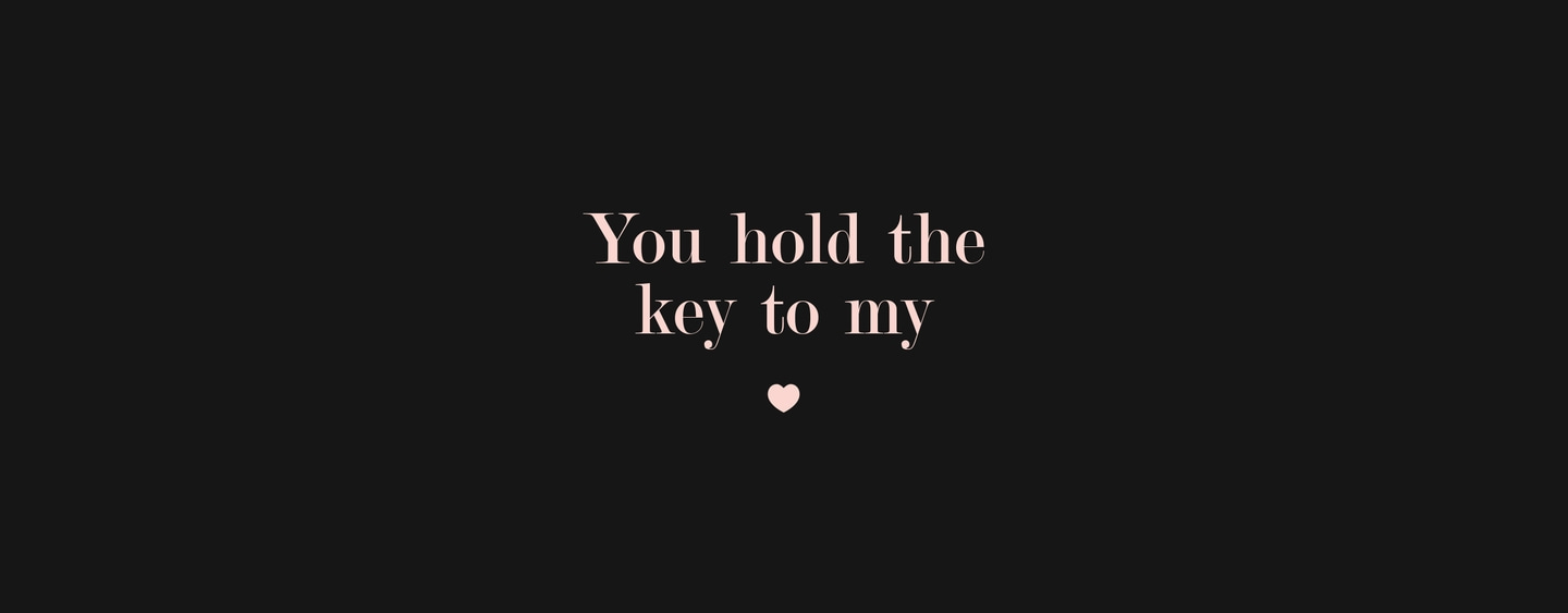 Black background with text: You hold the key to my.