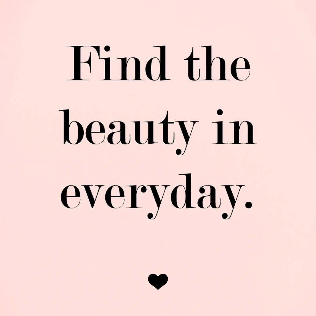 Find the beauty in everyday. Heart symbol on a pink background.